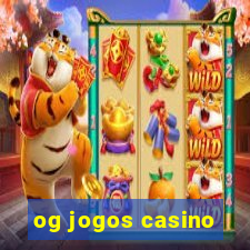 og jogos casino